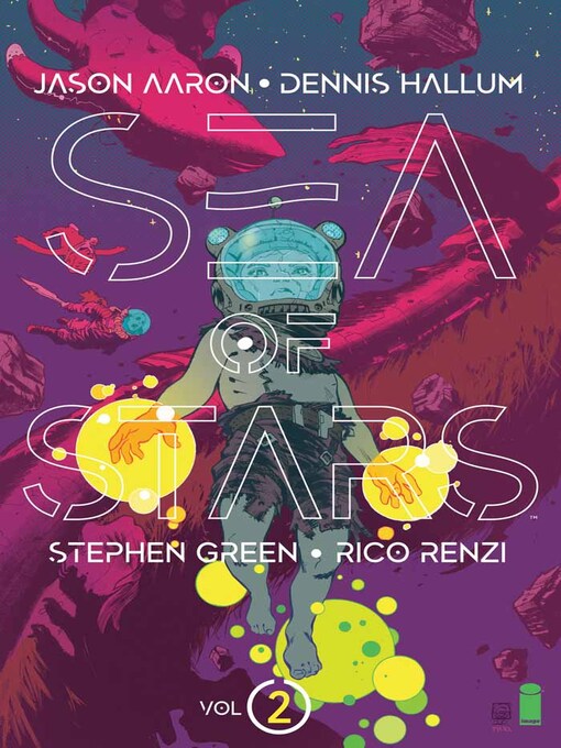 Title details for Sea Of Stars (2019), Volume 2 by Jason Aaron - Available